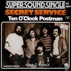 Secret Service - Ten O'Clock Postman (KaktuZ RemiX)