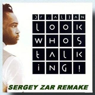 DR. ALBAN - Look Who's Talking (Sergey Zar Radio Remake).
