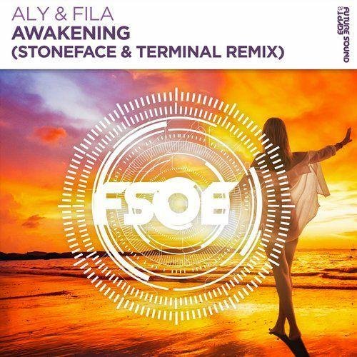 Aly & Fila - Awakening (Stoneface & Terminal Extended Remix)