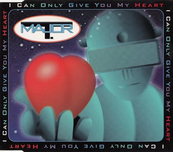 Major T. - I Can Only Give You My Heart