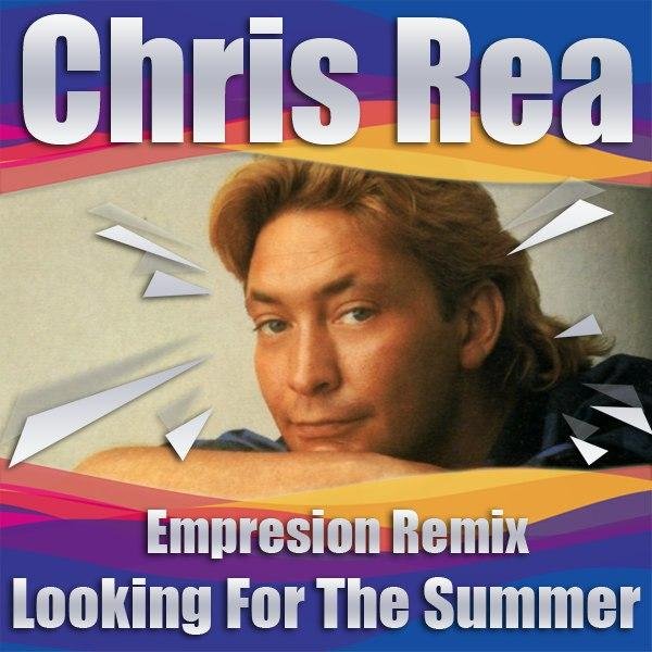 Chris Rea - Looking For The Summer (Empresion Remix)