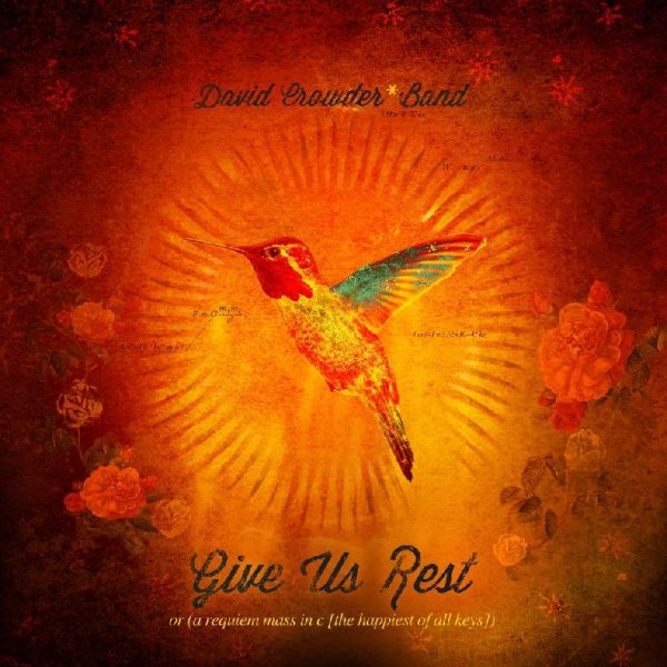 David Crowder Band - Oh Great God, Give Us Rest