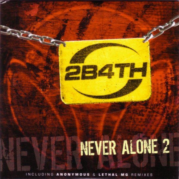 2B4TH - Never Alone 2 (Lethal MG Rmx)