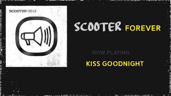 Scooter - Kiss Goodnight