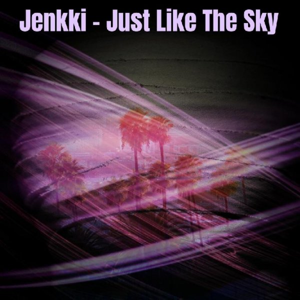 Jenkki - Just Like The Sky