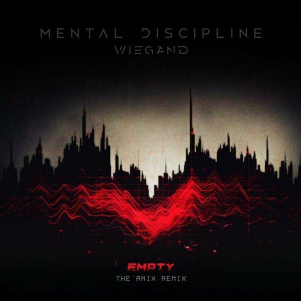 Mental Discipline / Wiegand / The Anix - Empty (The Anix Remix)