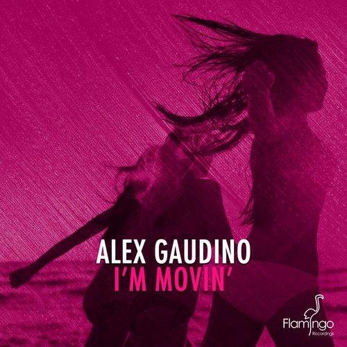 ALEX GAUDINO - Im Movin (Alex Gaudino & Dyson Kellerman Mix)