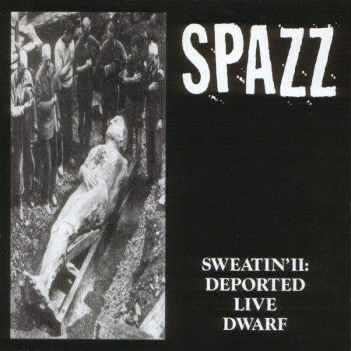 Spazz - Sweatin to the Oldies