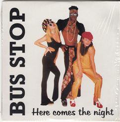 Bus Stop - Here Comes The Night