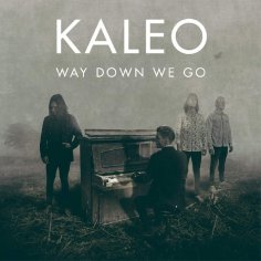 Kaleo - Way Down We Go (Original Mix)