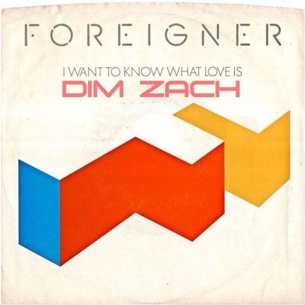 Foreigner - I Want To Know What Love Is (Dim Zach Edit)