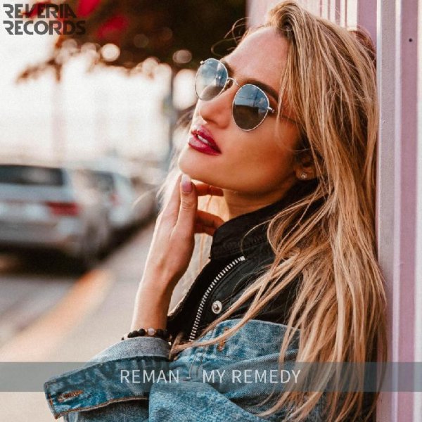 ReMan - My Remedy (Original Mix)