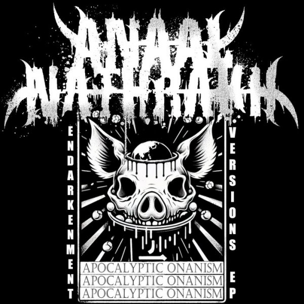 Anaal Nathrakh - Endarkenment (Drugzilla's Orwell Rolling In His Grave Mix)