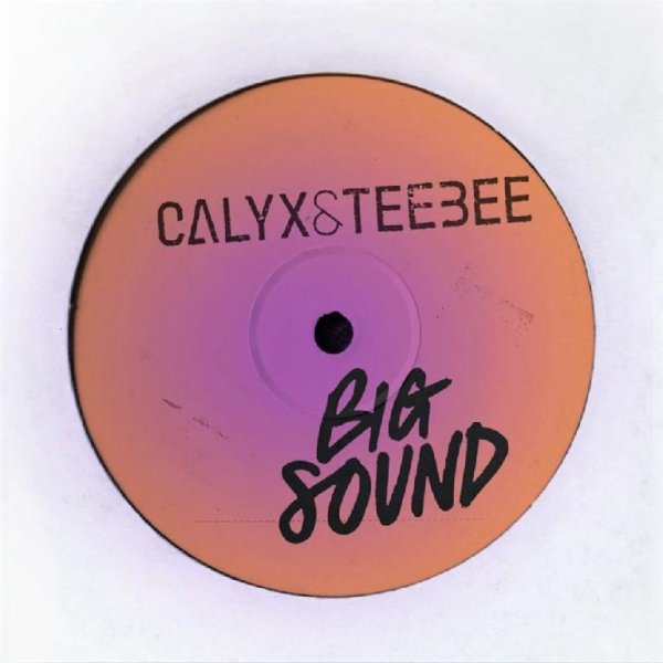 Calyx & Teebee - Big Sound (Original Mix)