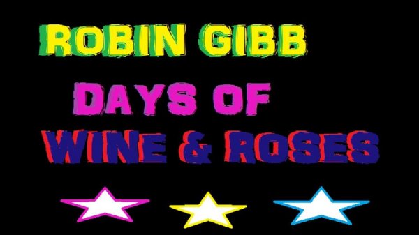 Robin Gibb - Days Of Wine And Roses