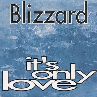 Blizzard - It's Only Love (Earthquake Extended Mix)