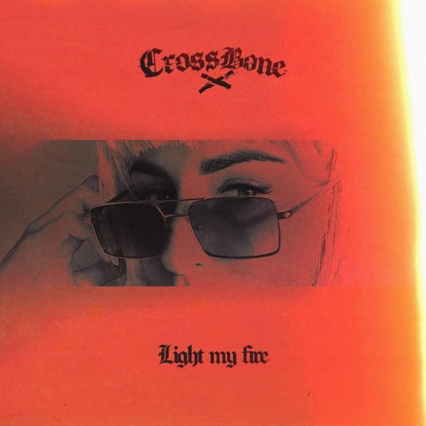Crossbone - Light My Fire