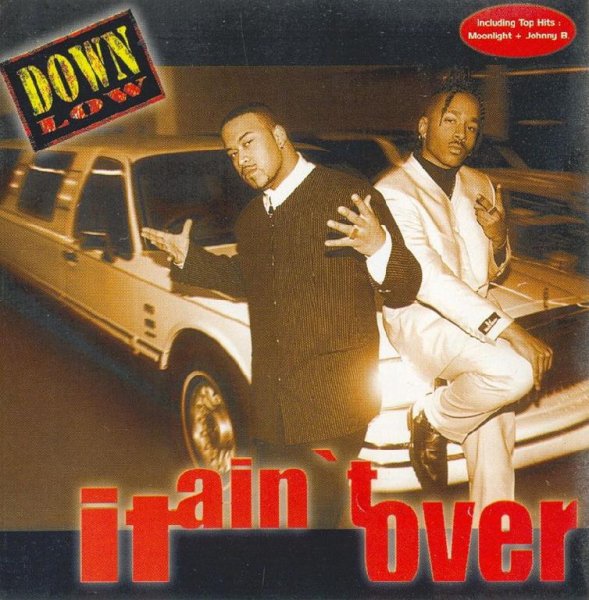 Down Low - It Ain't Over