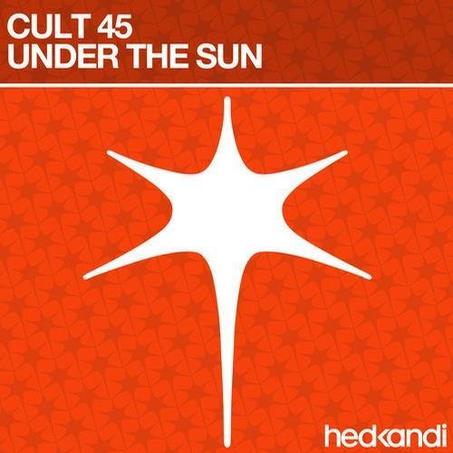 Cult 45 - Under The Sun Original Mix