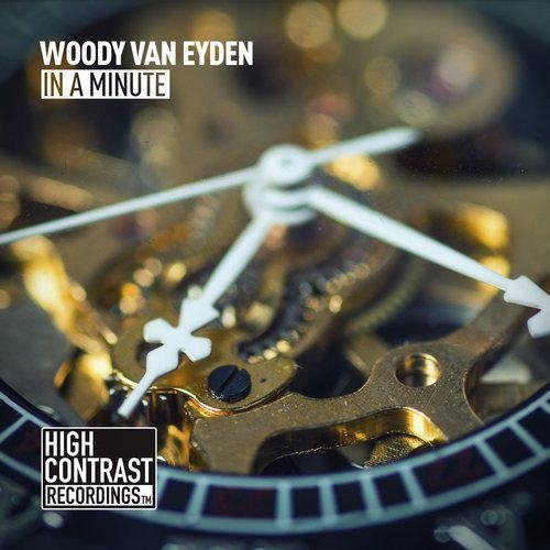 Woody Van Eyden - In A Minute (Original Mix)