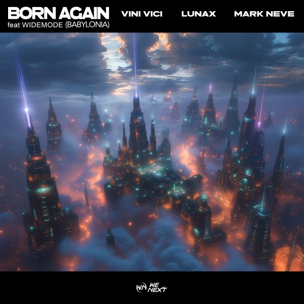 Vini Vici, LUNAX & Mark Neve - Born Again (Babylonia) [feat. Widemode]