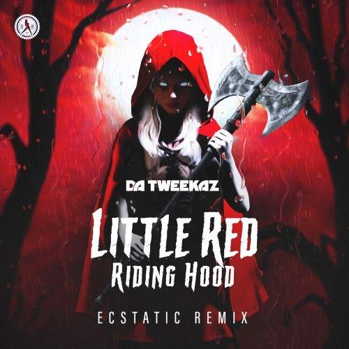 Da Tweekaz - Little Red Riding Hood (Ecstatic Remix) (Extended Mix)
