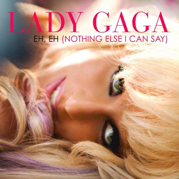 Lady GaGa - Eh, Eh (Nothing Else I Can Say)