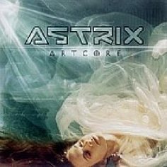 Astrix - Astrix  Artcore