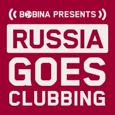 BOBINA - Russia Goes Clubbing #836