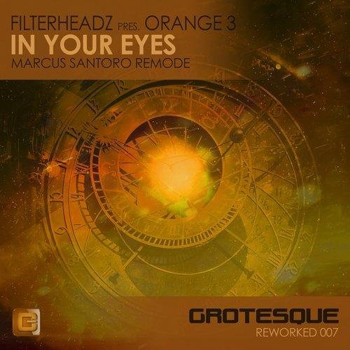 Filterheadz Pres. Orange 3 - In Your Eyes (Marcus Santoro Remode)