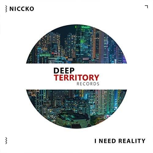 Niccko - I Need Reality (Original Mix)