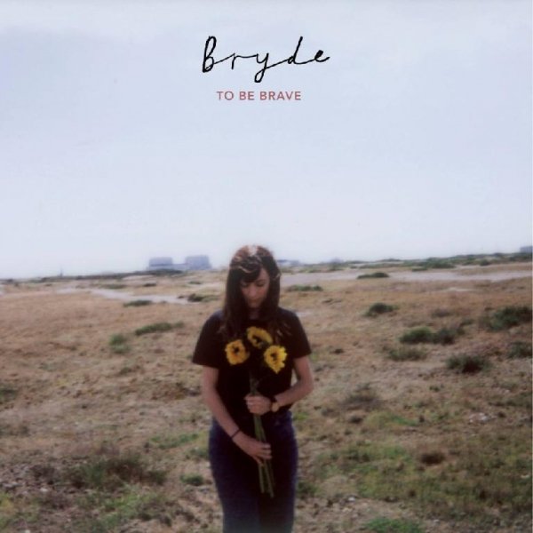 Bryde - To Be Brave