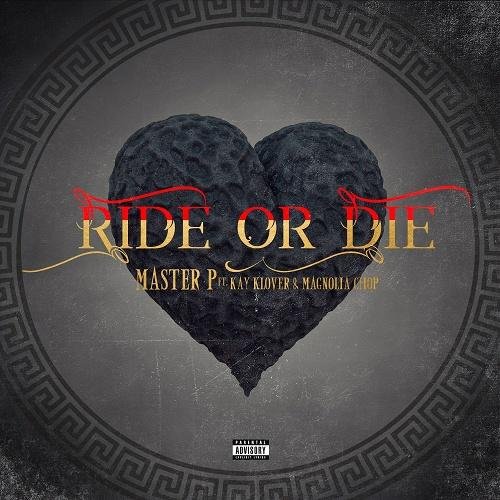 Master P - Ride Or Die (feat. Kay Klover & Magnolia Chop)