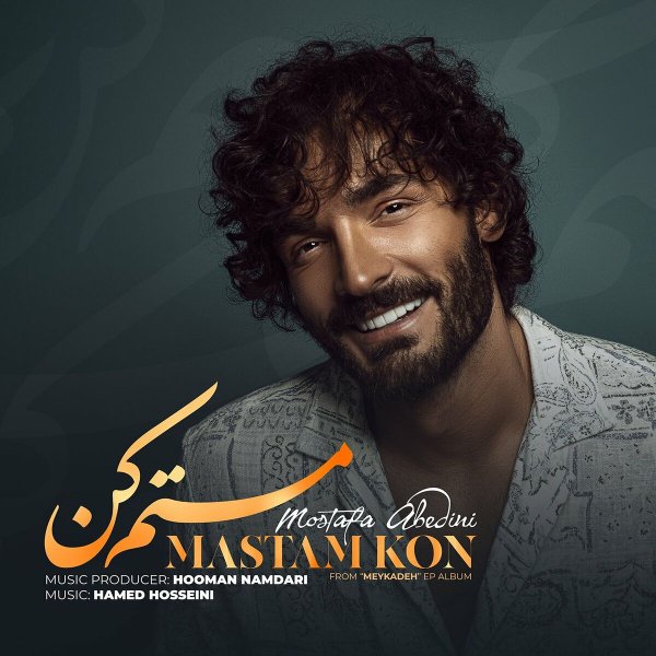 Mostafa Abedini - Mastam Kon