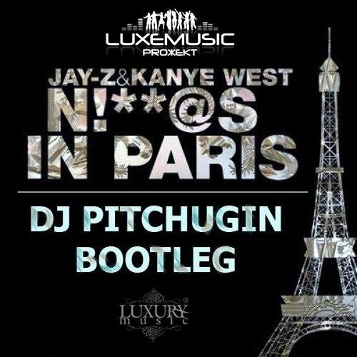 Jay-Z & Kanye West - Niggas In Paris (DJ Pitchugin Bootleg)