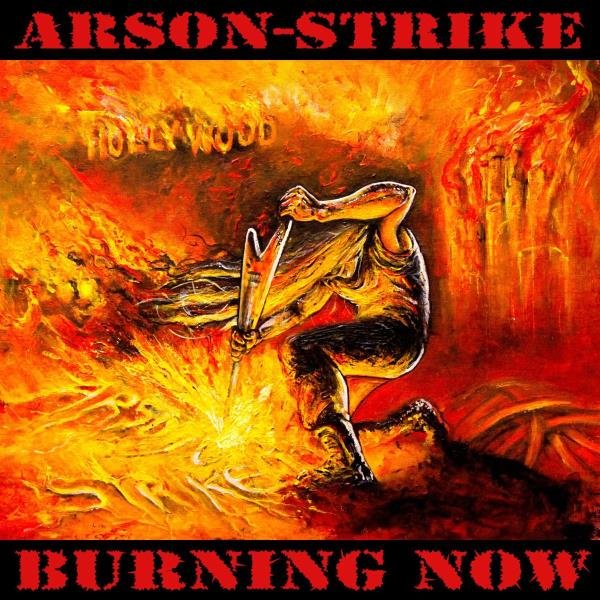 Arson-Strike - Burning Now