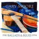 Gary Moore - Ballads & blues