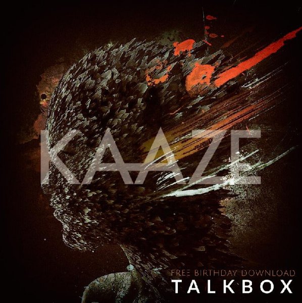 Kaaze - Talkbox (Original Birthday Mix)