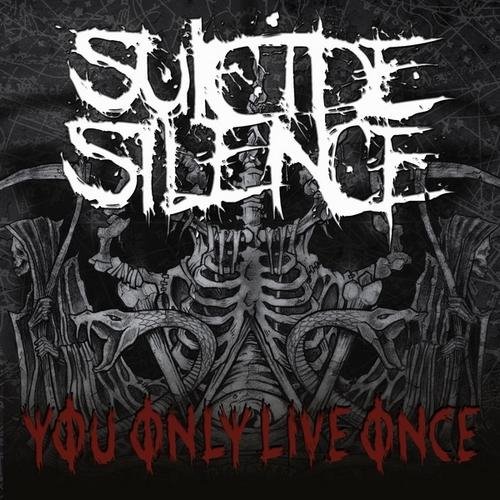 Suicide Silence - You Only Live Once