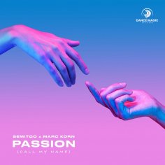 Semitoo и Marc Korn - Passion (Call My Name) (Extended Mix)