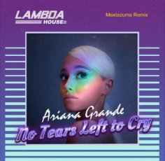 Ariana Grande - No Tears Left To Cry (Mextazuma Remix)