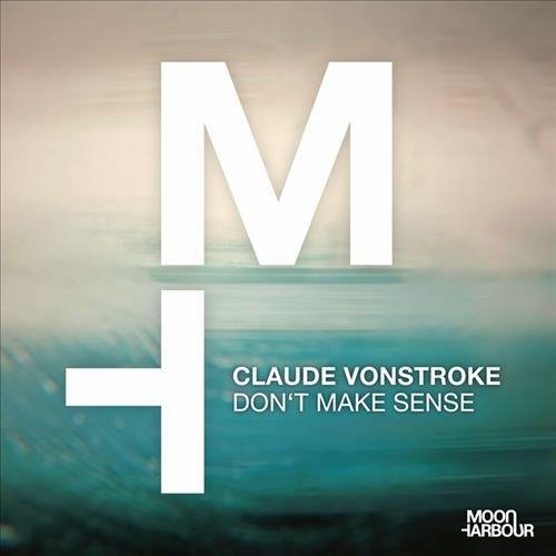 Claude VonStroke - Don't Make Sense (Original Mix)