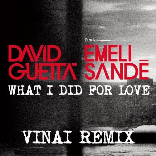 David Guetta feat. Emeli Sande - What I Did For Love (VINAI Remix)