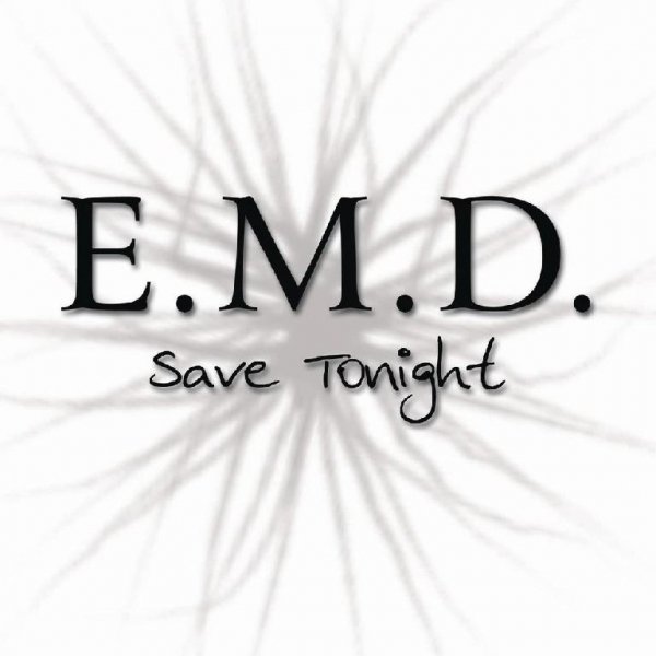 E.M.D. - Save Tonight