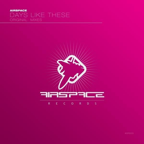 Airspace - Days Like These Original Mix