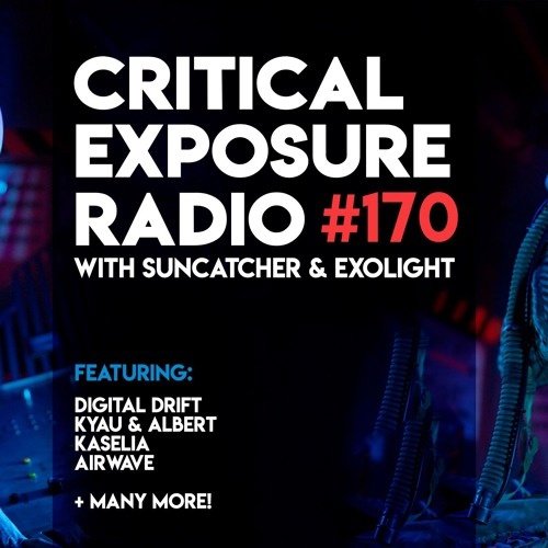 Suncatcher & Exolight - Critical Exposure Radio 170 (2024)