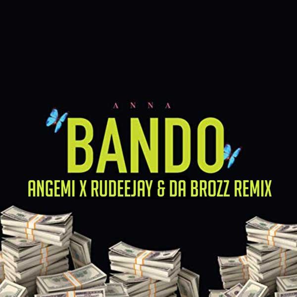 ANNA - BANDO (ANGEMI x Rudeejay & Da Brozz Extended Club Mix)