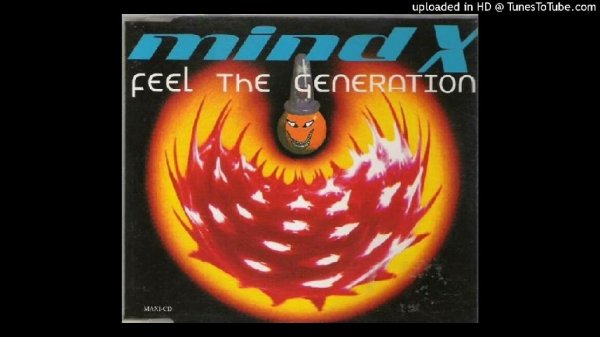 MIND X - FEEL THE GENERATION (RAVE CHAPTER MIX)