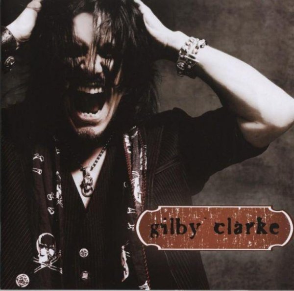 Gilby Clarke - Kilroy Was Here