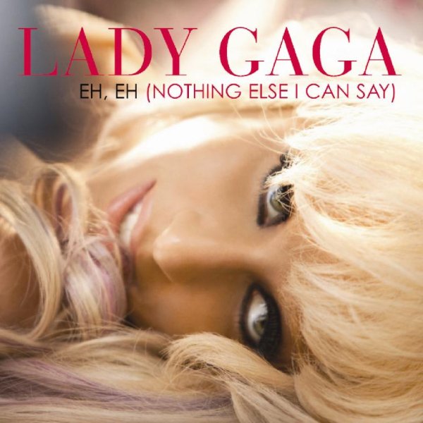 Lady Gaga - Eh, Eh (Nothing Else I Can Say)